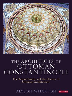 cover image of The Architects of Ottoman Constantinople